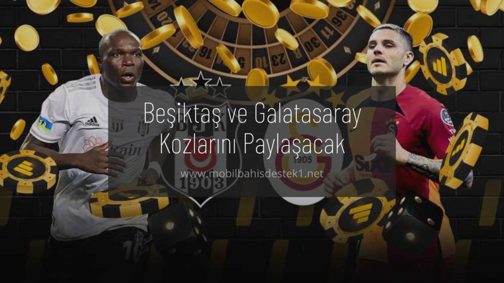 Beşiktaş ve Galatasaray